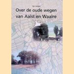Over de oude wegen van Aalst en Waalre
Jan Jansen
€ 20,00 Over de oude wegen van Aalst en Waalre
Jan Jansen
€ 20,00