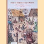 Stad en platteland op het zand: een archeologische biografie van landschappen en samenlevingen in de Kempen, 1100-1650
Nico Arts
€ 50,00