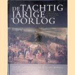 De Tachtigjarige Oorlog. Opstand en consolidatie in de Nederlanden (ca. 1560-1650) door S. Groenveld e.a.