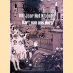 100 Jaar Het Klooster door John - en anderen Kolen