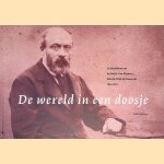 De wereld in een doosje: de fotoalbums van de familie Van Rheden, Utrecht, Wijk bij Duurstede, 1863-1876 door Erik Tigelaar
