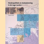 Stedenpolitiek en stadsplanning in de Lage Landen (12de-13de eeuw) door Reinout Rutte