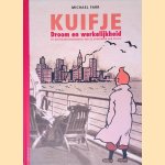 Kuifje: Droom en werkelijkheid: De ontstaansgeschiedenis van de avonturen van Kuifje door Michael Farr