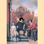 The Embarrassment of Riches: an Interpretation of Dutch Culture in the Golden Age door Simon Schama
