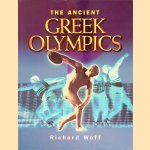 The Ancient Greek Olympics door Richard Woff