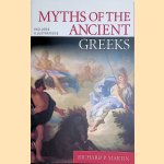 Myths of the Ancient Greeks door Richard P. Martin