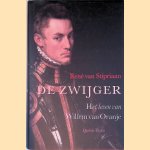 De Zwijger: Het leven van Willem van Oranje door René van Stipriaan