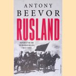 Rusland: revolutie en burgeroorlog 1917 - 1921 door Antony Beevor