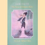Jade Flute: The Story of Chinese Music door T. C. Lai e.a.
