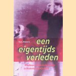 Een eigentijds verleden: alledaagse historische cultuur in Nederland, 1945-2000 door Kees Ribbens