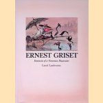 Ernest Griset. Fantasies of a Victorian Illustrator door Lionel Lambourne