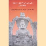 The Vijayanagar Empire Chronicles Of Paes And Nuniz: Narrative Of Domingos Paes
Domingo Paes e.a.
€ 15,00
