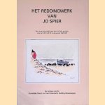 Het Reddingwerk van Jo Spier. Een verzameling tekeningen door Jo Spier gemaakt voo de K.N.Z.H.R.M. in de periode 1934-1978 door Jo Spier