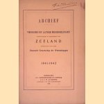 Archief 1941-1942: Vroegere en latere mededelingen voornamelijk in betrekking tot Zeeland door W.S. Unger