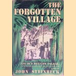 The Forgotten Village: Life in a Mexican Village: Photographs From the Motion Picture door John Steinbeck e.a.