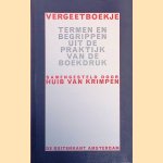 Vergeetboekje: termen en begrippen uit de praktijk van de boekdruk door Huib van Krimpen
