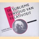 De sublieme eenvoud van relativiteit: Een visuele inleiding
Sander Bais
€ 6,00 De sublieme eenvoud van relativiteit: Een visuele inleiding
Sander Bais
€ 6,00