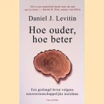 Hoe ouder, hoe beter: een geslaagd leven volgens neurowetenschappelijke inzichten
Daniel J. Levitin
€ 17,50 Hoe ouder, hoe beter: een geslaagd leven volgens neurowetenschappelijke inzichten
Daniel J. Levitin
€ 17,50