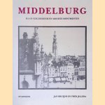 Middelburg: haar geschiedenis en mooiste monumenten door Jan Bruijns e.a.