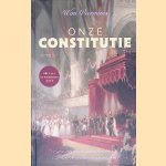 Onze constitutie: de geschreven en ongeschreven regels van het Nederlandse staatsbestel door Wim Voermans
