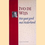 Het gaat goed met Nederland door Ivo de Wijs