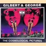The Cosmological Pictures 1989: Gilbert & George door Rudi Fuchs e.a.
