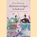Koloniale oorlogen in Indonesië: Vijf eeuwen verzet tegen vreemde overheersing
Piet Hagen
€ 30,00 Koloniale oorlogen in Indonesië: Vijf eeuwen verzet tegen vreemde overheersing
Piet Hagen
€ 30,00