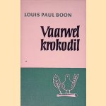 Vaarwel krokodil of de prijslijst van het geluk: Een groteske door Louis Paul Boon