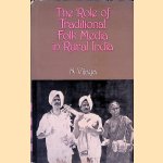 The Role of Traditional Folk Media in Rural Areas: A Sociological Analysis door N. Vijaya
