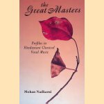 The Great Masters: Profiles In Hindustani Classical Vocal Music door Mohan Nadkarni