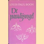 De paradijsvogel: Relaas van een amorele tijd *1e DRUK* door Louis Paul Boon