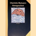 Hanegeschrei door Charlotte Mutsaers