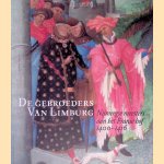 De gebroeders van Limburg: Nijmeegse meesters aan het Franse hof 1400-1416
Rob Dückers e.a.
€ 15,00 De gebroeders van Limburg: Nijmeegse meesters aan het Franse hof 1400-1416
Rob Dückers e.a.
€ 15,00