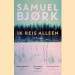 Ik reis alleen door Samuel Bjork