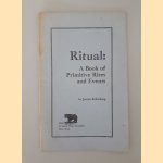 Ritual: A Book of Primitive Rites and Events door Jerome Rothenberg