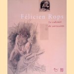 Félicien Rops: le cabinet de curiosités: caprice et fantaisie en marge d'estampes door Félicien Rops e.a.