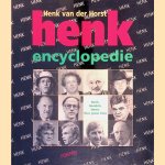 Henk Encyclopedie door Henk van der Horst