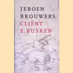 Cliënt E. Busken door Jeroen Brouwers