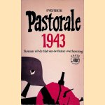 Pastorale 1943: roman uit de tijd van de Duitse overheersing door S. Vestdijk