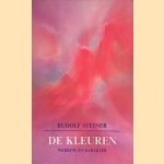 De kleuren: Werking en karakter: grondbeginselen van een geesteswetenschappelijke kleurenleer als hulpmiddel bij het kunstzinnig scheppingsproces
Rudolf Steiner
€ 8,00