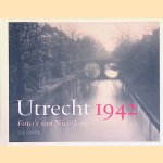 Utrecht 1942: foto's van Nico Jesse door Frans Crone