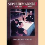 Superhumanism 2: A Survey of a Current Art Movement. door Nicholas Treadwell