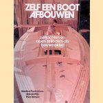 Zelf een boot afbouwen: Zeiljachten en open zeilboten als bouwpakket door Rob de Wijk