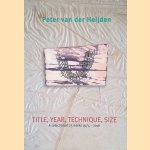 Title, year, technique, size: A selection of 75 works 1974-2018
Peter van der Heijden
€ 25,00 Title, year, technique, size: A selection of 75 works 1974-2018
Peter van der Heijden
€ 25,00