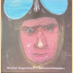 Michiel Hogenboom: Saltwaterbleeders door Joost Pollmann