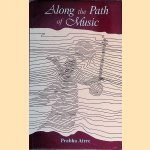 Along the Path of Music door Prabha Atre