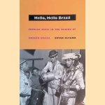 Hello, Hello Brazil: Popular Music in the Making of Modern Brazil door Bryan McCann