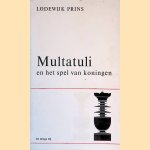 Multatuli en het spel van koningen door Lodewijk Prins