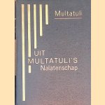 Uit Multatuli's nalatenschap: De zaak De Vletter, alsmede de onuitgegeven briefwisseling tusschen Multatuli en den heer Wintgens over koloniale staatskunde
B. Damme
€ 12,50