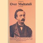 Publicaties Over Multatuli in reprint: Wereldbeschouwing, Spiritisme, Theosofie, Een zaaier ging uit om te zaaien, Aan den Koning, Twee gedichten, Verklaring van Woutertje Pieterse
A.H. de  - en anderen Hartog
€ 6,00